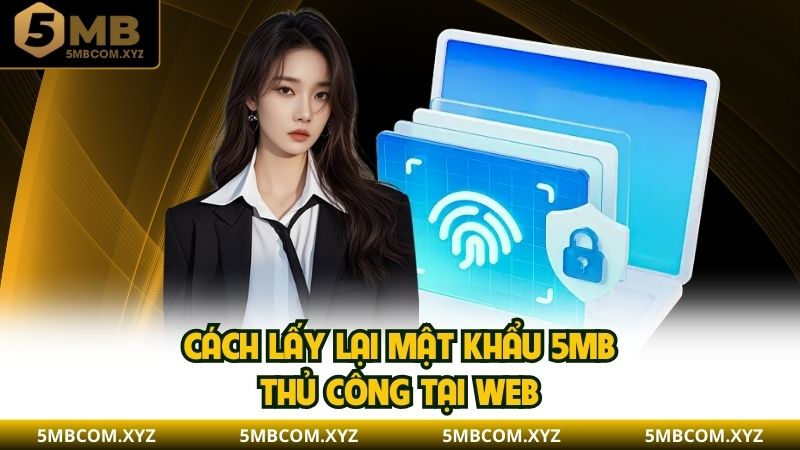 Cách lấy lại mật khẩu 5MB thủ công tại web