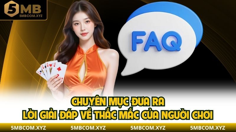 Chuyên mục đưa ra lời giải đáp về thắc mắc của người chơi