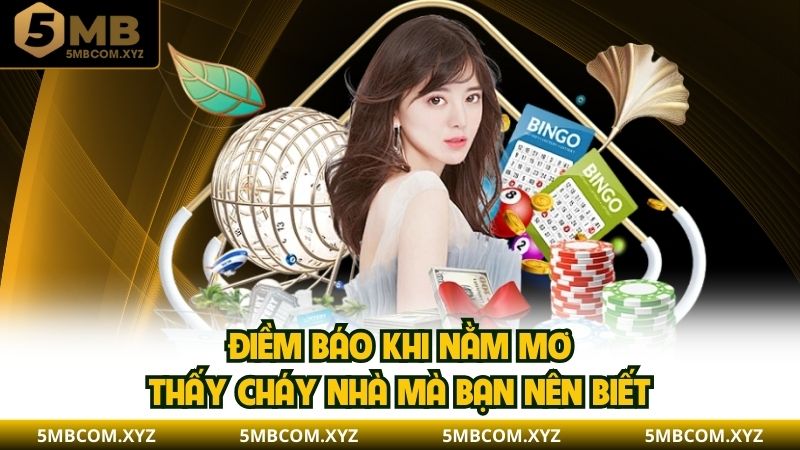 Điềm báo khi nằm mơ thấy cháy nhà mà bạn nên biết