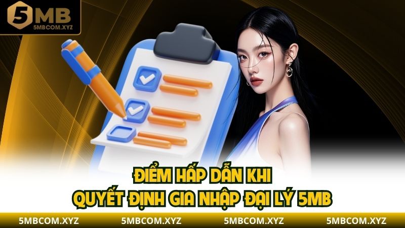 Điểm hấp dẫn khi quyết định gia nhập đại lý 5MB