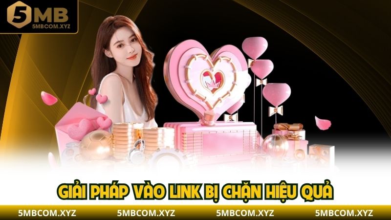 Giải pháp vào link bị chặn hiệu quả
