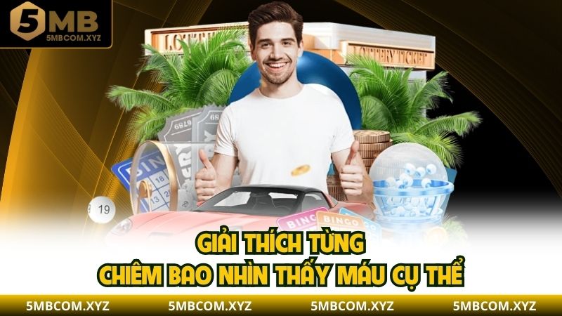 Giải thích từng chiêm bao nhìn thấy máu cụ thể