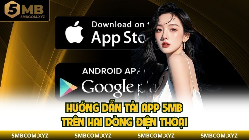 Hướng dẫn tải app 5MB trên hai dòng điện thoại