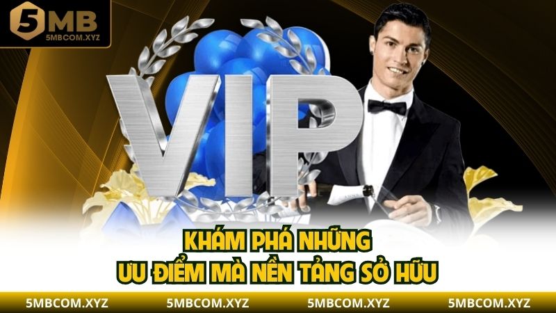 Khám phá những ưu điểm mà nền tảng sở hữu