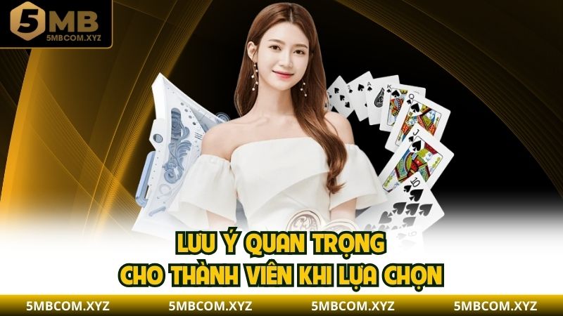 Lưu ý quan trọng cho thành viên khi lựa chọn