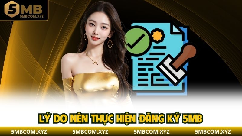 Lý do nên thực hiện đăng ký 5MB