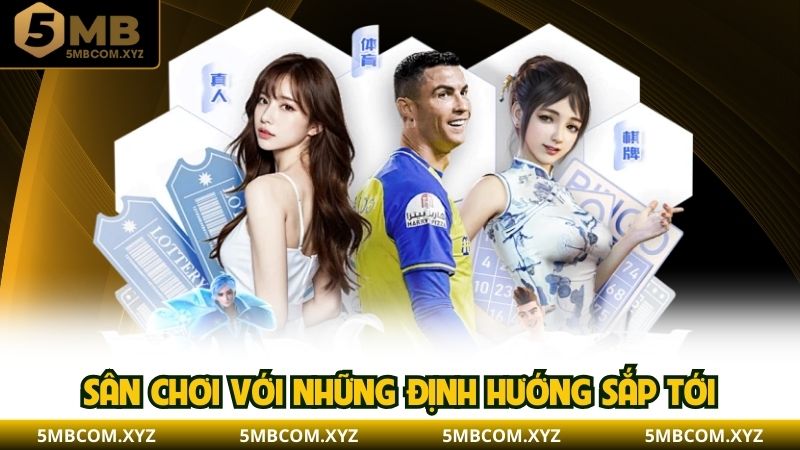 Sân chơi với những định hướng sắp tới