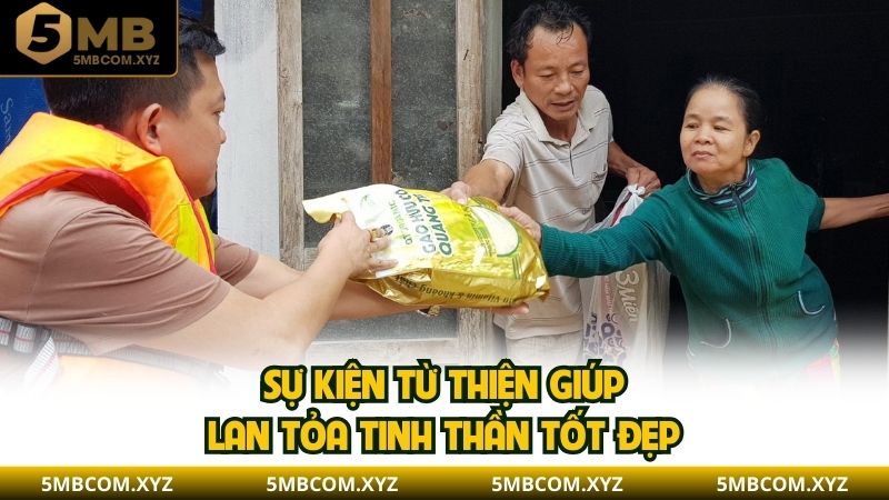 Sự kiện từ thiện giúp lan tỏa tinh thần tốt đẹp
