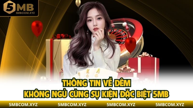 Thông tin về đêm không ngủ cùng sự kiện đặc biệt 5MB
