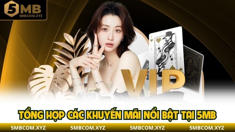 Tổng hợp các khuyến mãi nổi bật tại 5MB