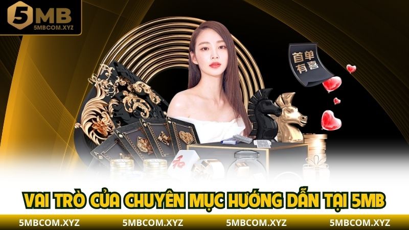 Vai trò của chuyên mục hướng dẫn tại 5MB