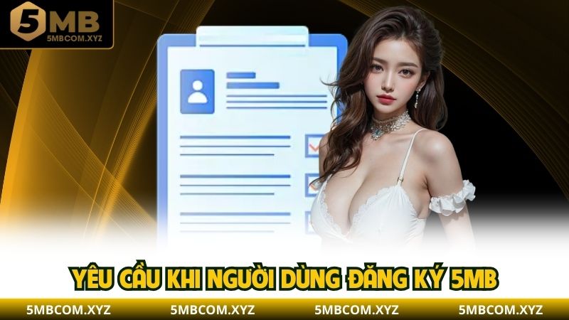 Yêu cầu khi người dùng đăng ký 5MB